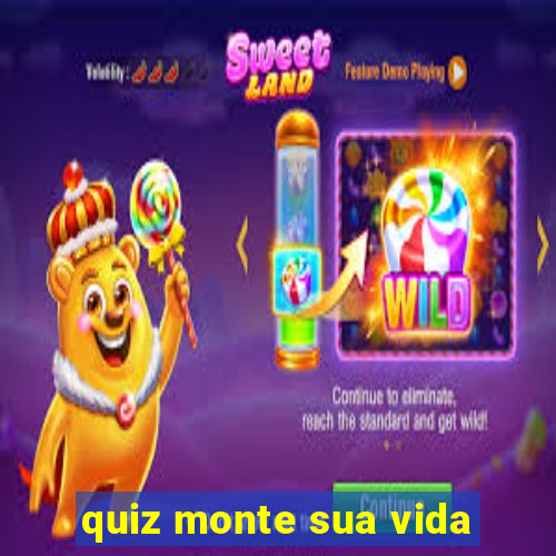 quiz monte sua vida